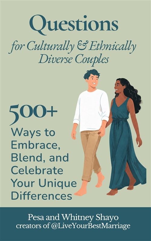 Questions for Culturally and Ethnically Diverse Couples by Pesa and Whitney Shayo