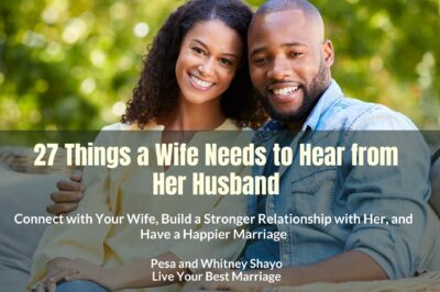 27 Things a Wife Needs to Hear from Her Husband