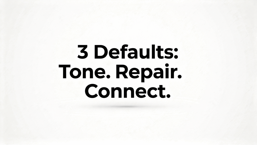 The new baseline- protect three simple defaults in busy seasons: tone, repair, and daily connection.